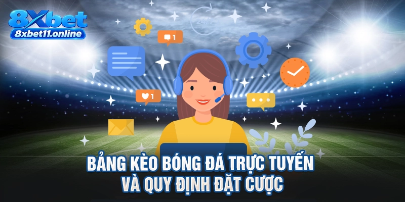 Bảng kèo bóng đá trực tuyến và quy định đặt cược