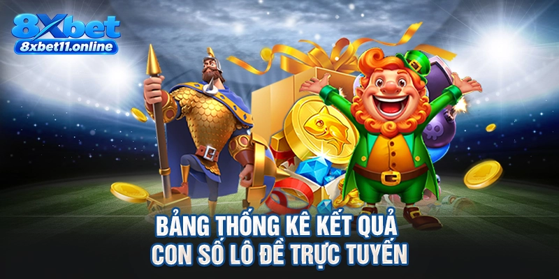 Bảng thống kê kết quả con số lô đề trực tuyến