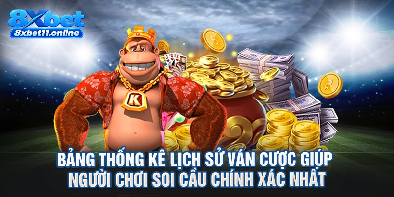 Bảng thống kê lịch sử ván cược giúp người chơi soi cầu chính xác nhất