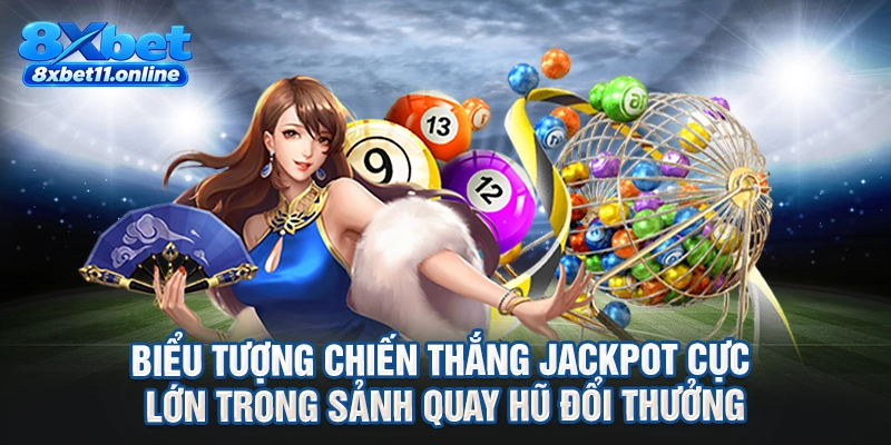 Biểu tượng chiến thắng jackpot cực lớn trong sảnh quay hũ đổi thưởng