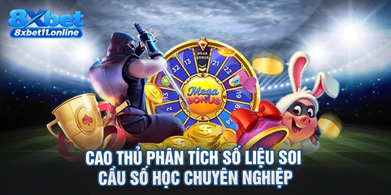 Cao thủ phân tích số liệu soi cầu số học chuyên nghiệp