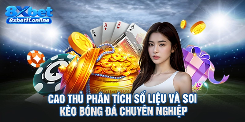 Cao thủ phân tích số liệu và soi kèo bóng đá chuyên nghiệp
