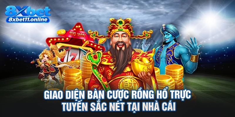 Giao diện bàn cược rồng hổ trực tuyến sắc nét tại nhà cái