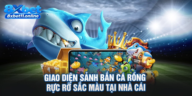 Giao diện sảnh bắn cá rồng rực rỡ sắc màu tại nhà cái
