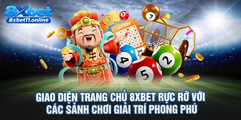 Giao diện trang chủ 8XBET rực rỡ với các sảnh chơi giải trí phong phú