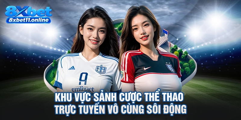 Khu vực sảnh cược thể thao trực tuyến vô cùng sôi động